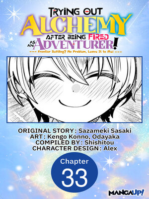 cover image of Trying Out Alchemy After Being Fired as an Adventurer!: Frontier Settling? No Problem, Leave It to Me!, Chapter 33